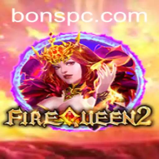 Discovering FireQueen2: A Dynamic Gaming Experience with Bons